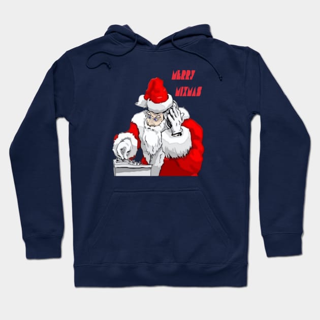 Merry Mixmas Santa Claus DJ  Christmas Party Hoodie by taiche